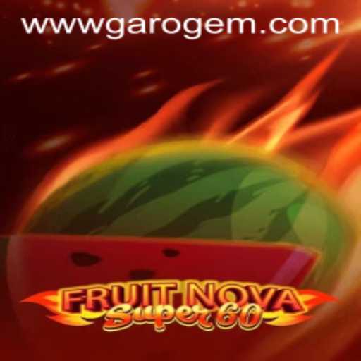 Exploring the Exhilarating World of FruitNovaSuper60 and Garo Gem PH