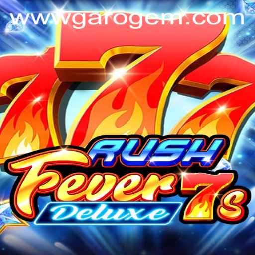 RushFever7sDeluxe: A Thrilling Adventure in Garo Gem PH